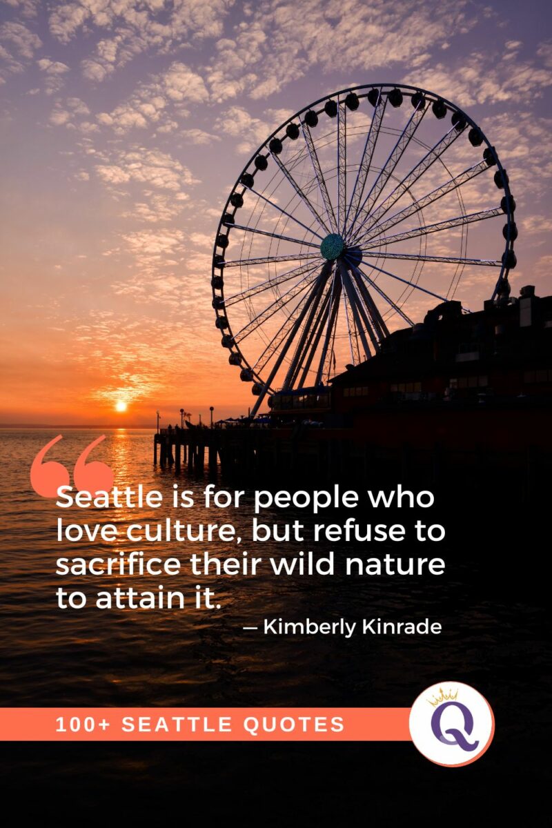Seattle is for people who love culture, but refuse to steal wild nature.