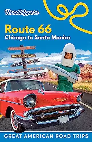 Roadtrippers Route 66: Chicago to Santa Monica (Great American Road Trips)