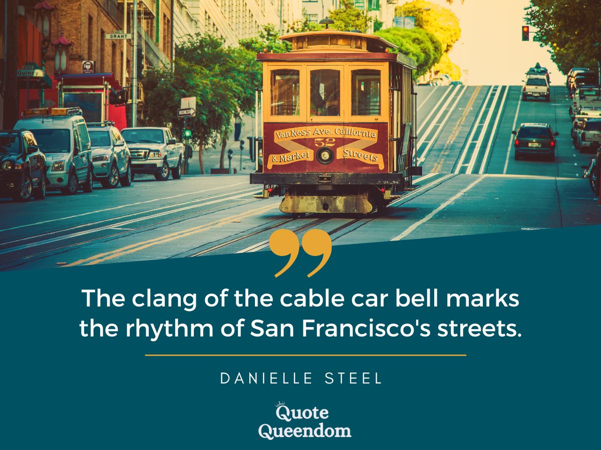 A quote about the clang of the cable car bell marking the rhythm of San Francisco's streets.