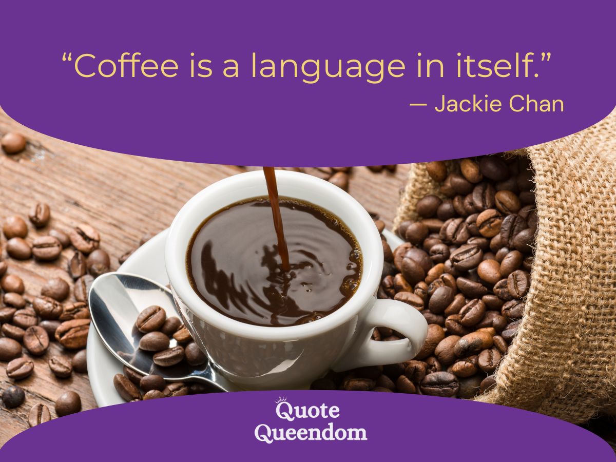 Coffee quote by Jackie Chan.