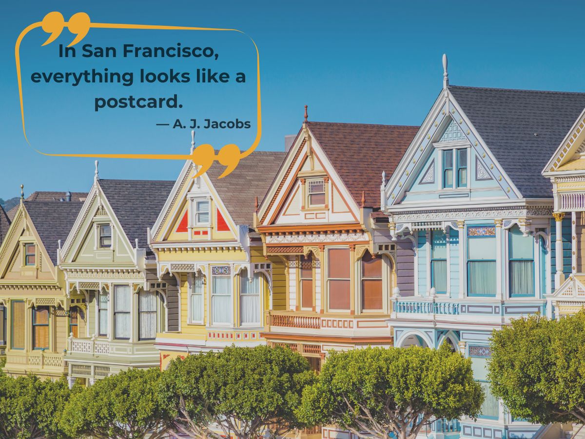Quote about everything in San Francisco looking like a postcard.