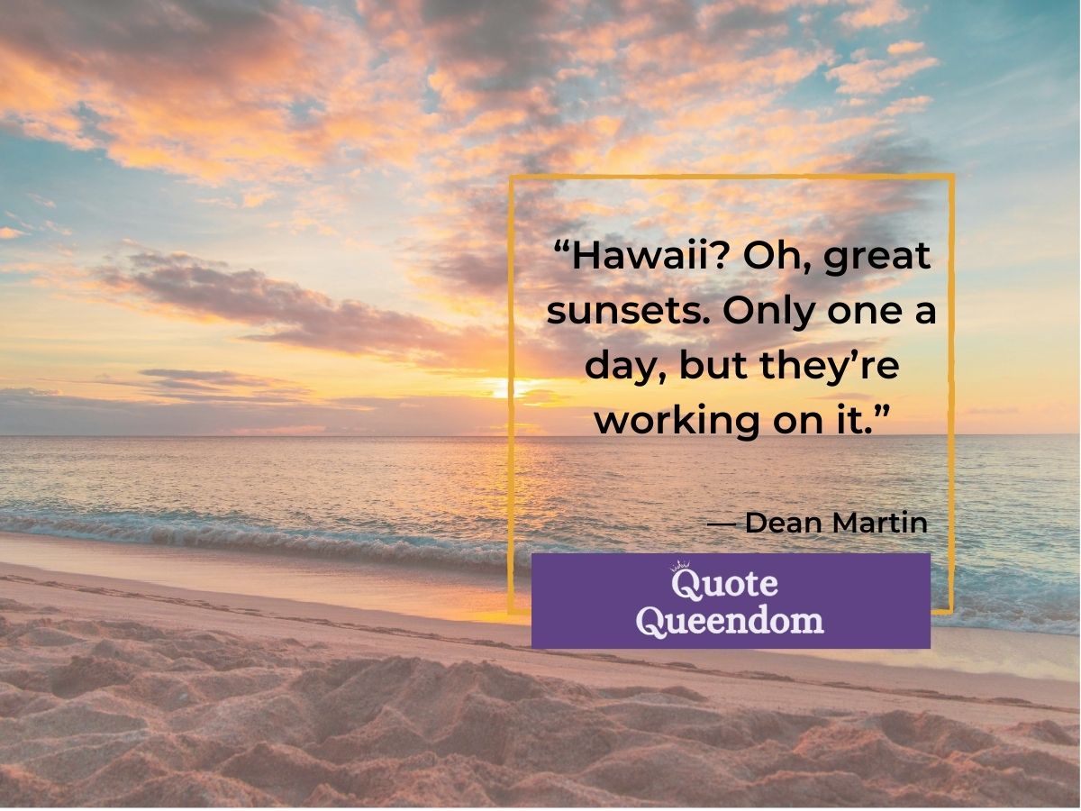 A picturesque beach sunset backdrop with a humorous quote about sunsets by dean martin overlayed.