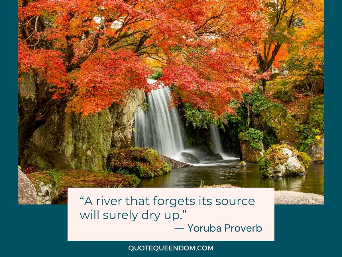 A waterfall with a quote that says a man that forgets his source will surely dry up.