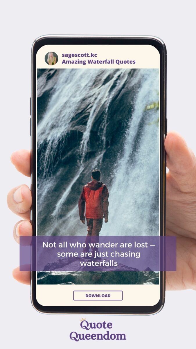 A person holding a phone with a quote about waterfalls.
