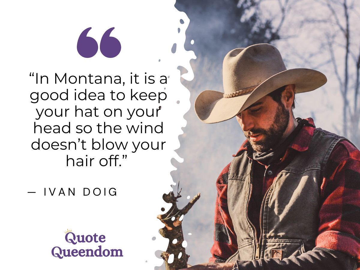 A man in a cowboy hat and plaid shirt looks down thoughtfully beside a quote about montana by ivan doig.